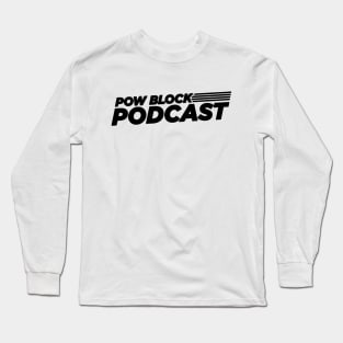 Pow Block Podcast NP 2024 Logo (Black) Long Sleeve T-Shirt